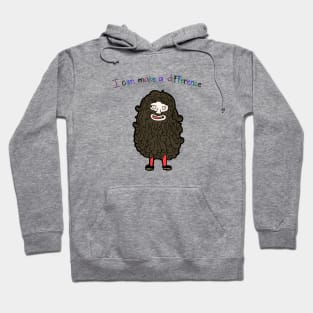 I Can Make A Difference Hairy Man Thing Hoodie